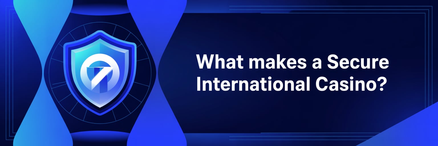 What Makes a Secure International Casino?
